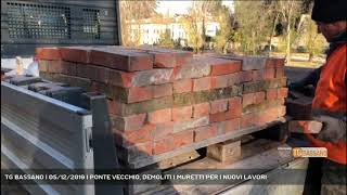TG BASSANO | 05/12/2019 | PONTE VECCHIO, DEMOLITI I MURETTI PER I NUOVI LAVORI