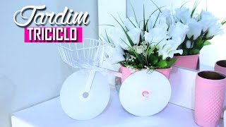 DIY: FAÇA EM CASA UM TRICICLO DE JARDIM POR MENOS DE 10 REAIS - Por Lorena Lima