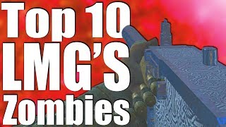 TOP 10 LMG's IN CALL OF DUTY ZOMBIES!