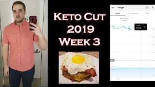 Keto Cut 2019 Week 3: Weight Loss Is Simple... Or Is it?