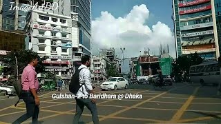 Street View | Gulshan-2 to Baridhara @ Dhaka | Travel Video | Beautiful Bangladesh