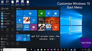 How to customize Windows 10 Start Menu as Full Screen Menu like windows 8/8.1