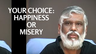 You Have A Choice: Be Happy Or Miserable