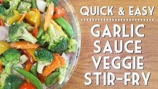 SUPER QUICK & VERY EASY VEGETABLE STIR-FRY WITH GARLIC SAUCE