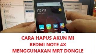 Cara Menghapus Akun Mi Redmi Note 4X Menggunakan MRT Dongle