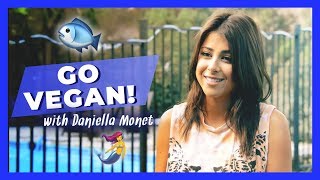 Daniella Monet: Go Vegan!