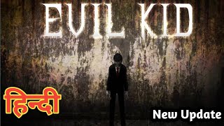 Evil Kid New Update | Full Game Play | Hindi