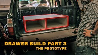 DIY Overland Drawer System Build Part 3: Prototype (It's getting real now!)