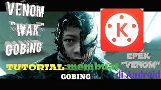 Tutorial membuat efek venom di Android #Versi "WAK GOBING"