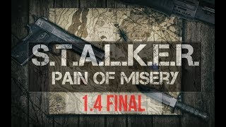 S.T.A.L.K.E.R.: Pain of Misery| 1.4 FINAL | Что нужно знать новичку?