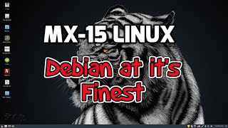 MX-15 Linux - Debian at it's Finest!