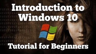 Introduction to Windows 10 | Tutorial & Guide for Beginners 2017 / 2018