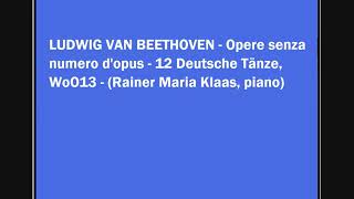 BEETHOVEN - 12 Deutsche Tänze WoO13 - Rainer Maria Klaas