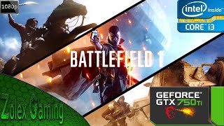 Battlefield 1 - I3 4170 - GTX750 ti - 8GB RAM - [60FPS] - [1080P]