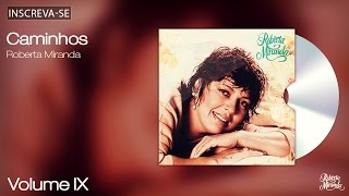 Roberta Miranda - Caminhos - Volume 9 - [Áudio Oficial]