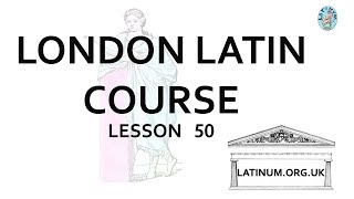 Step 0050 The London Latin Course