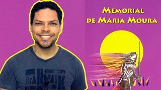 Memorial de Maria Moura - O Livro - Review Sem Spoilers