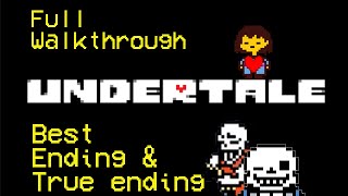 UNDERTALE FULL WALKTHROUGH/GAMEPLAY With BEST AND TRUE Ending (No Commentary)