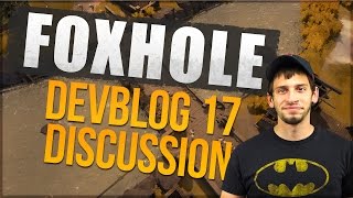 Foxhole - Devblog 17 - Read Thru & Discussion
