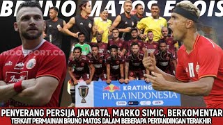 BERITA PERSIJA HARI INI - Jakmania! Permainan Bruno Matos Dinilai Egois, Marko Simic Angkat Bicara