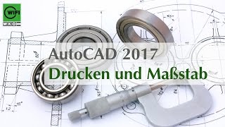 AutoCAD 2017: Drucken und Maßstab einstellen