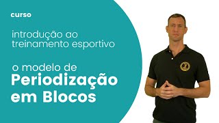 O modelo de Periodização em Blocos.