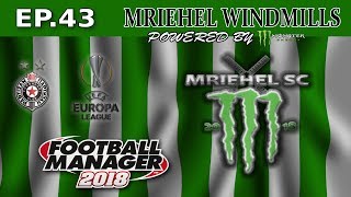 FM18- MRIEHEL WINDMILLS - Ep43- MRIEHEL SPORTS CLUB- PARTIZAN-FOOTBALL MANAGER 2018