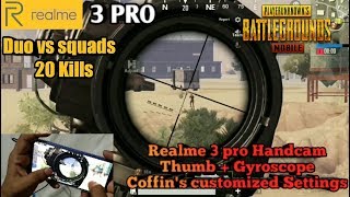 REALME 3 PRO HANDCAM PUBG MOBILE ||THUMB + GYRO|| Coffin's Customized setting