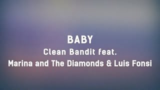 Clean Bandit - Baby feat. Marina & Luis Fonsi (Lyrics) ???