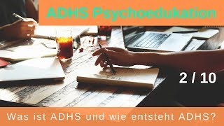 ADHS Psychoedukation 2/10 Was ist ADHS und wie entsteht ADHS?