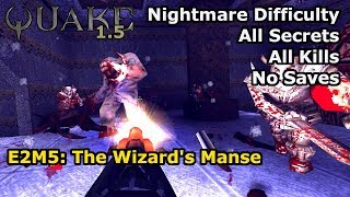 Quake 1.5 - E2M5: The Wizard's Manse (Nightmare 100%)