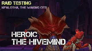 First Look: The Hivemind Heroic - Ny'alotha, the Waking City Raid Testing (Fire Mage PoV)