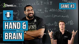 Hand & Brain Chess Game 3: Amateur Hour with Rensch and Urschel