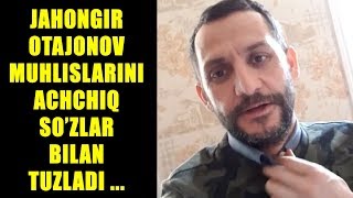 ЖАХОНГИР ОТАЖОНОВ Мухлисларини Аччик Гаплар Билан Тузлади...