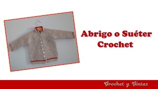 Abrigo o Suéter tejido a crochet (ganchillo) para Bebé parte 1