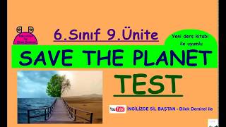 İngilizce 6. Sınıf 9. Ünite Saving The Planet Test (Yeni MEB kitabı uyumlu)