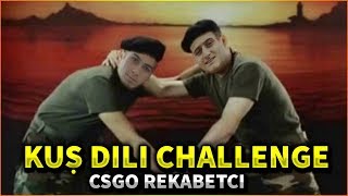 KUŞ DİLİYLE KONUŞUP CSGO REKABETÇİ OYNAMAK! ? (CHALLENGE)