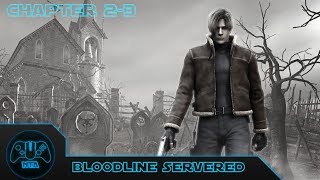 Resident evil 4 HD A Bloodline Severed Chapter 2-3