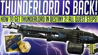 Destiny 2 // How to Get THUNDERLORD! Exotic Machine Gun, Full Quest Guide & More!