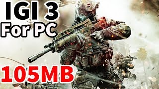 (105MB) How To Download & Install Project IGI 3 On PC Just In 105MB 100% Working With Proof 2018