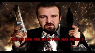 This is how you DON'T play Max Payne 3