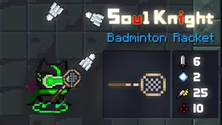 SOUL KNIGHT BADMINTON RACKET GAMEPLAY