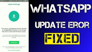 This version of whatsapp became obsolete on 13 jan 2018 || SOLVED