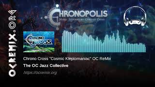 Chrono Cross OC ReMix by OC Jazz Collective: "Cosmic Kleptomaniac" [Girl Who Stole Stars] (#3882)