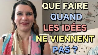 Que faire quand les idées ne viennent pas ?