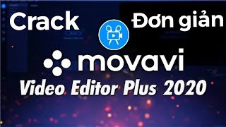 Movavi Video Editor Plus 2020 Plus 2020 Full Crack/ Viết Phú JP