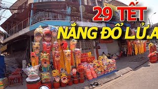Tình hình SÀI GÒN 29 TẾT - Nắng ĐỔ L.Ử.A RÁT DA bà con cẩn thận chỗ ĐÔNG NGƯỜI I cuộc sống sài gòn