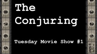 The Conjuring - Tuesday Movie Show 1