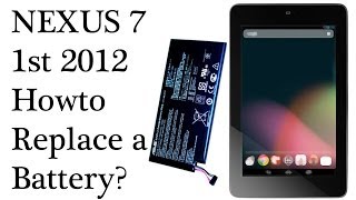 Howto Replace Nexus 7 1st 2012 Battery