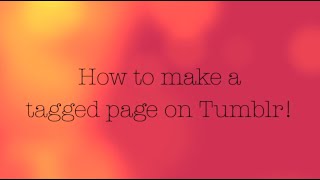 How To Make A Tagged Page On Tumblr